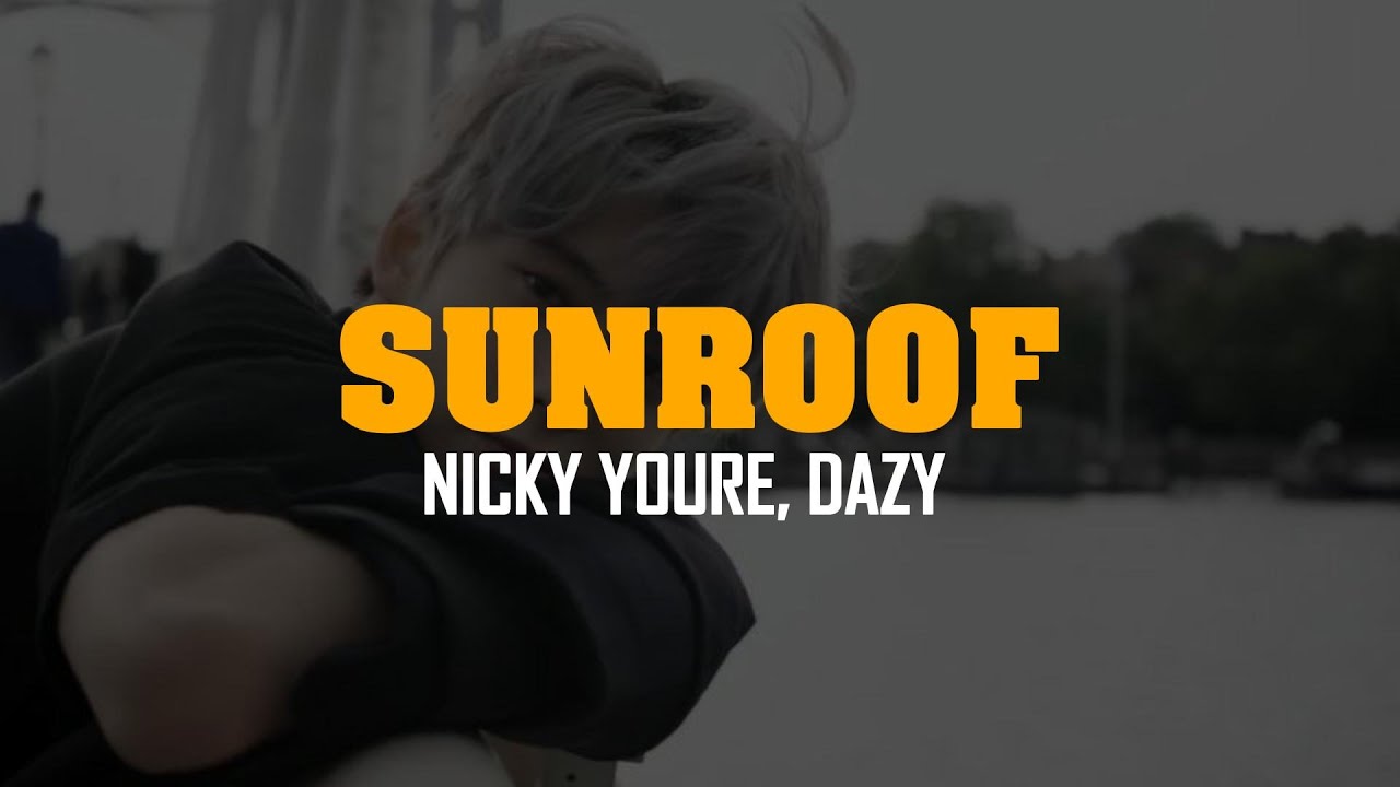 NICKEY YOURE, DAZY SUNROOF Lyrics tiktoksongs tiktok tiktokviral 