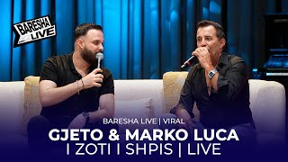 Gjeto & Marko Luca - I ZOTI I SHPIS | LIVE