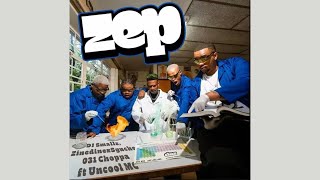 DJ Smallz, ZinedinexSguche & 031Choppa - ZEP (Official Audio) feat. Uncool MC