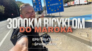 3000KM do Maroka: EP9 - PRIATELIA! ŠPANIELSKO!