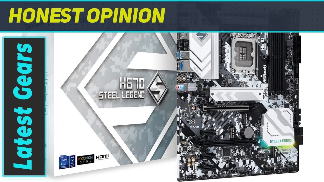 ASRock H670 Steel Legend: The Ultimate ATX Motherboard for 12th