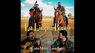 Video thumbnail of "Carlos Malo ft. Lucas Sugo - LA LIMPIA BANCO"