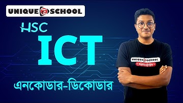 ICT Chapter 3 l Digital device l Encoder ( এনকোডার ) l    Decoder ( ডিকোডার )  l HSC