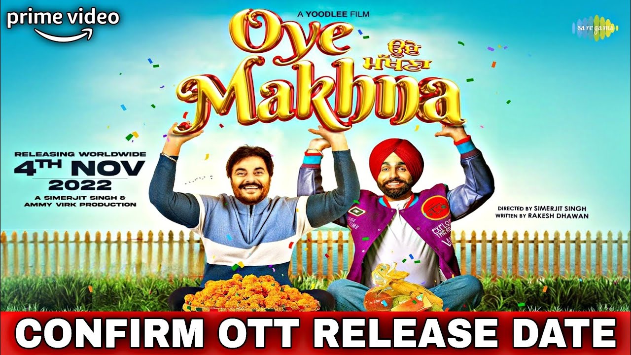 Punjabi Movie Oye Makhna Ott Release date | Oye Makhna Ott Update |Oye Makhna Ott Platform,Ammy Virk
