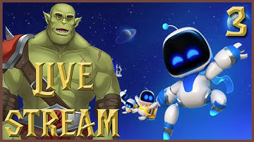 [Live Stream] - Astro Bot Part 3