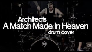 ARCHITECTS – A Match Made In Heaven (drum cover)