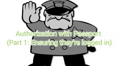 23 - Authorization with Passport (Part 1: Ensuring they