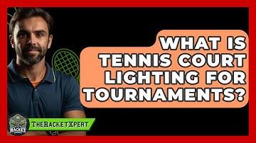 What Is Tennis Court Lighting For Tournaments? - The Racket Xpert