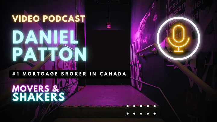 #1 Mortgage Broker in Canada w/ Daniel Patton