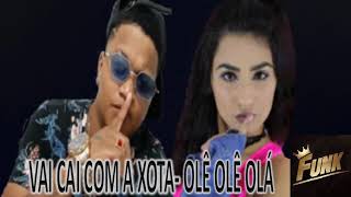 MC Sapinha e MC Mari- Vai cai com a xota- Olê olê olá