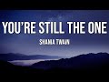 Shania Twain | You&#39;re Still The One (Lyrics)♫