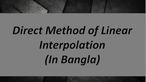 Linear Interpolation - (First order)Direct Method of Interolation || Numerical Method || In bangla