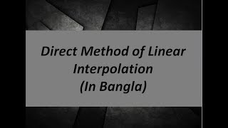 Linear Interpolation - (First order)Direct Method of Interolation || Numerical Method || In bangla