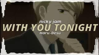 With you tonight - Nicky jam [Edit audio]
