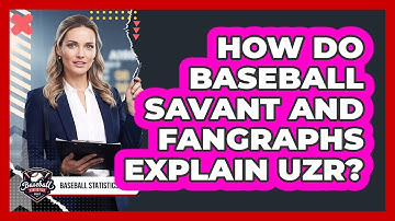 How Do Baseball Savant And FanGraphs Explain UZR? - Baseball Statistics Vault