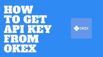 OKEX Bot - How to get OKEX API Keys to Run a Crypto Trading Bot