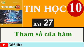 Bài 27: THAM SỐ CỦA HÀM HÀM TRONG PYTHON | LẬP TRINH PYTHON | TIN HỌC 10 | KẾT NỐI TRI THỨC VỚI CS