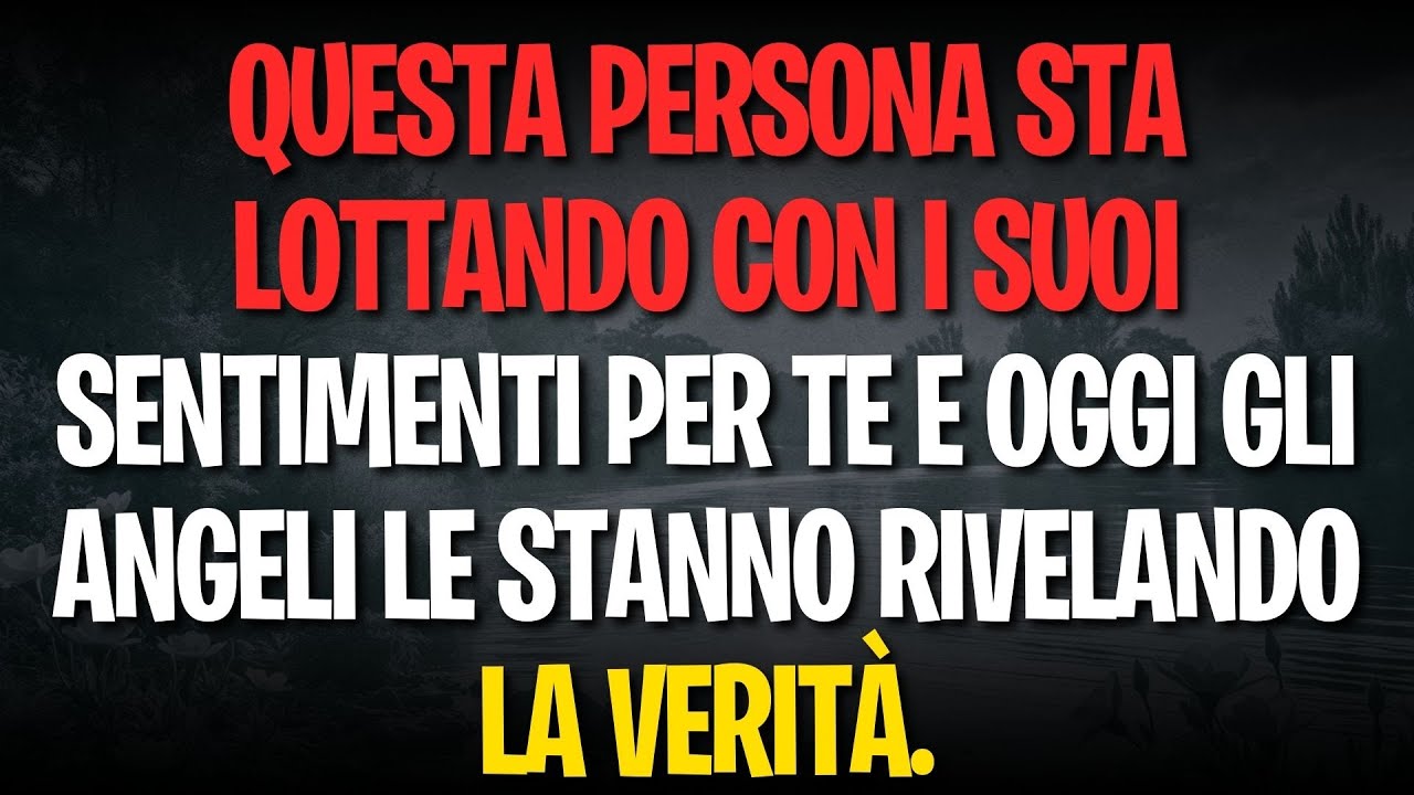 Questa persona sta lottando con i suoi sentimenti per te e oggi gli angeli le stanno rivelando la