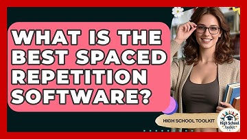 What Is The Best Spaced Repetition Software? - High School Toolkit