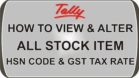How to View & Alter All Stock Item HSN code and GST Tax Rate in Tally ERP 9 | nict