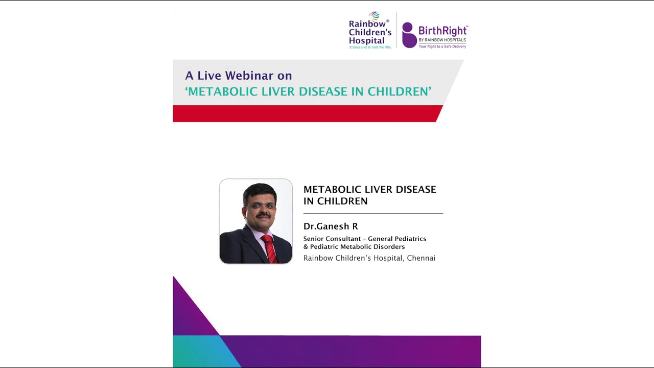 Metabolic Liver Disease in children by Dr. R Ganesh