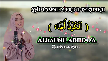 ALKAUNU ADHOA LIRIK--SHOLAWAT MERDU TERBARU ALFINA NINDIYANI (LIRIK ARAB DAN LATIN)