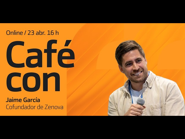 Café con Jaime García, cofundador de Zenova