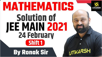 JEE Main (Mathematics) Question Paper Solution 2021 | Shift - 1 | Ronak Sir