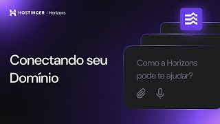 Como Conectar o seu Domínio ao seu Web App Feito com a Hostinger Horizons