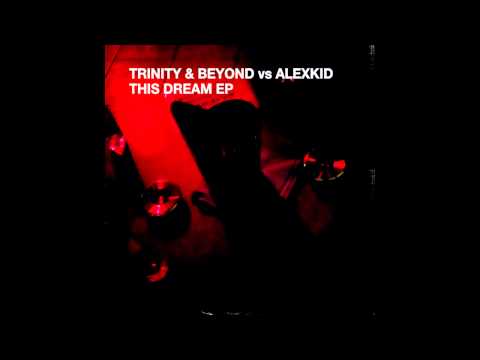 在 YouTube 上观看 Trinity & Beyond - This Dream (Alexkid Remix)