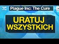 GRAM W NOWY DODATEK DO PLAGUE INC EVOLVED!  - Plague Inc The Cure