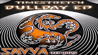 Timestretch - Dullday (Savva Records 2011)