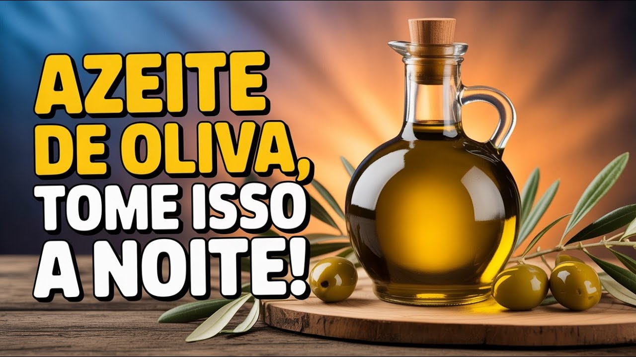 Azeite antes de Dormir