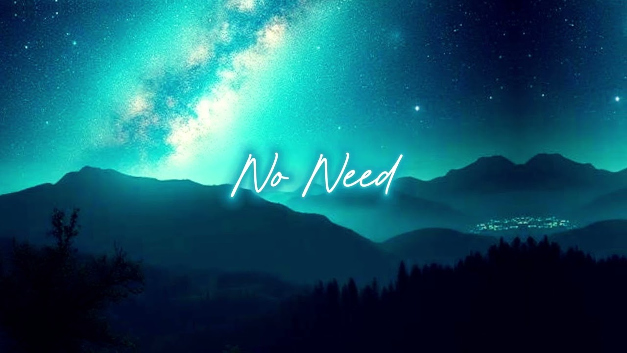Watch No Need (Official Audio) on YouTube Watch No Need (Official Audio) on YouTube