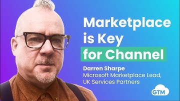 Why Azure Cloud Marketplace is Key for Channel Partners - with Darren Sharpe, Microsoft Marketplace