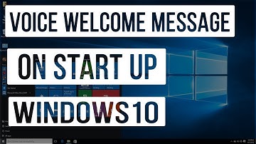 How to set up Windows Voice Welcome Message on Start up Windows 10.