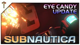 Subnautica S07 E01 Eye Candy Update