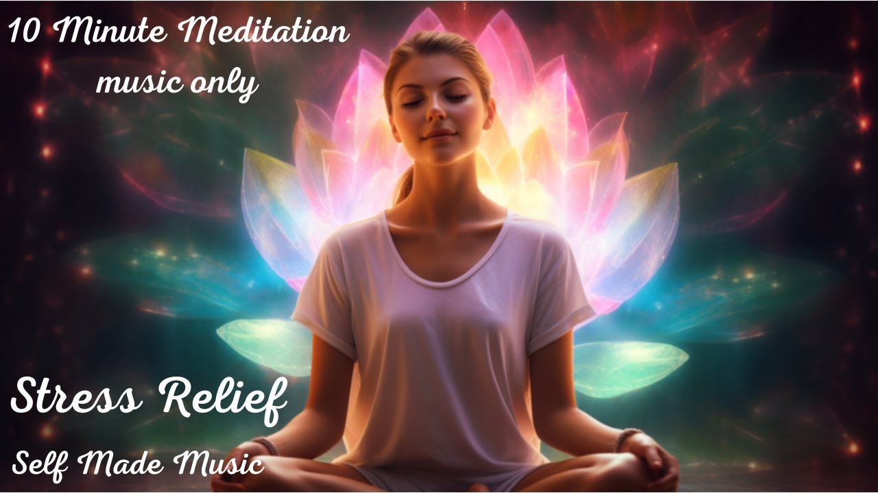 10 Minute SELF-MADE Meditation Music • Stress Relief • Mindfulness ...