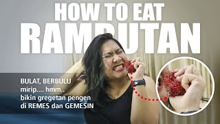 HOW TO EAT RAMBUTAN ALA RISA MUSFITA - BULAT, BERBULU MIRIP...