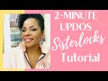 Sisterlocks -3 Quick & Easy 2-Minute Sisterlocks Updo Hairstyles | SHORT OR MEDIUM  LENGTH HAIR