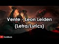 Vente - Leon Leiden (Como Moctezuma) /Letra/ HD