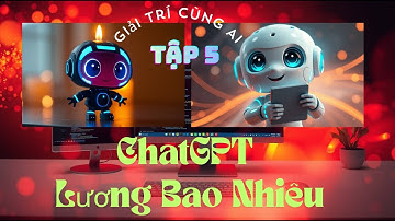 ChatGPT hài hước tập 5