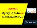 How to Install and Configure MySQL 8.0.44 on AlmaLinux OS 9.7/9