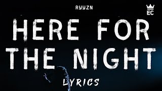 RYYZN - Here For The Night (Lyrics)