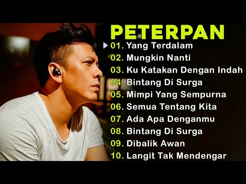 Peterpan x Noah 10 Lagu Terbaik | Lagu Nostalgia 2000an || Mungkin Nanti ||Yang Terdalam