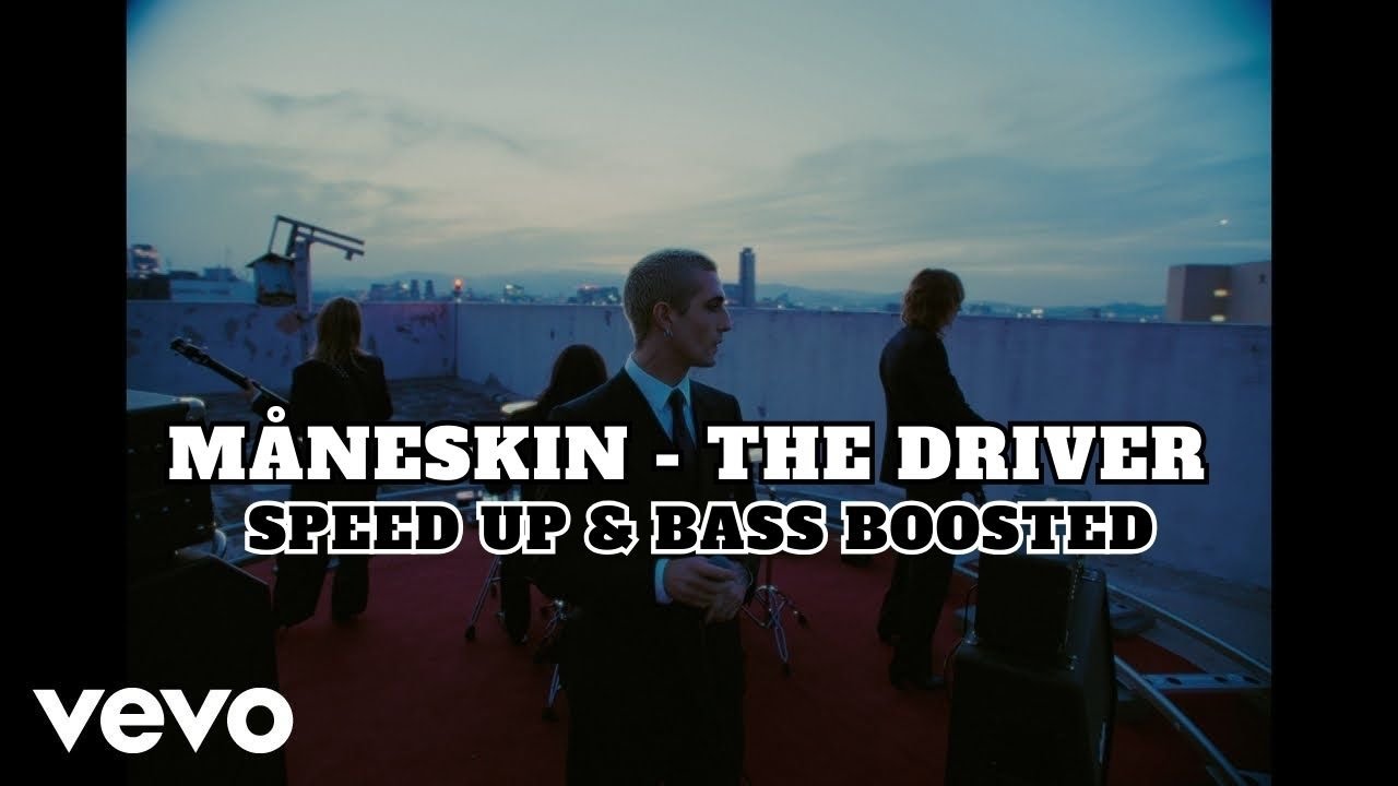 Måneskin - THE DRIVER | speed up & bass boosted (BEST SONG FROM 2023)