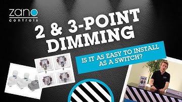 Zano Controls - Can I Install 2 & 3-Point Dimming as Easily as a Switch?