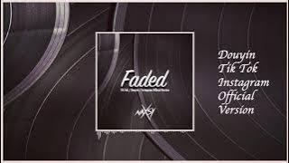 Naxsy - Faded (DOUYIN - TIK TOK - INSTA  VERSION)