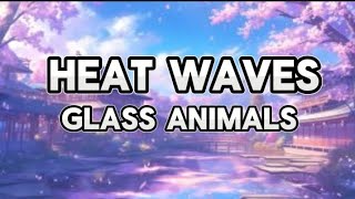 GLASS ANIMALS - HEAT WAVES (LYRICS)