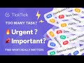 4 Ways to Manage Multiple Tasks Without Losing Focus — Stop Feeling Overwhelmed with TickTick